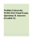 NURS 6512 Final Exam Questions & Answers (Graded A) - Walden University, NURS 6512N Midterm Exam Latest and NURS 6512 Advanced Health Assessment Final Exam (Latest Guide Graded A+)