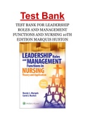 Test Bank Leadership Roles and Management Functions in Nursing 10th Edition by Bessie L Marquis & Carol Huston (Chapter 1-25) Complete Guide A+