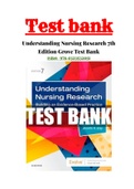 TEST BANK FOR UNDERSTANDING NURSING RESEARCH - 7TH EDITION BY SUSAN K GROVE & JENNIFER R GRAY ISBN: 978-0323532051 |COMPLETE GUIDE A+