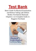 Bates’ Guide To Physical Examination and History Taking 13th Edition Bickley Test Bank & Rationals Chapters 1-27| Complete Guide A+