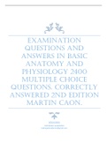EXAMINATION QUESTIONS AND ANSWERS IN BASIC ANATOMY AND PHYSIOLOGY 2400 MULTIPLE CHOICE QUESTIONS. CORRECTLY ANSWERED 2ND EDITION MARTIN CAON.