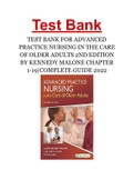 TEST BANK FOR ADVANCED PRACTICE NURSING IN THE CARE OF OLDER ADULTS 2ND EDITION BY KENNEDY MALONE CHAPTER 1-19|COMPLETE GUIDE 2022