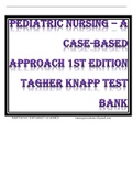 Pediatric Nursing A Case-Based Approach 1st Edition Tagher Knapp  Test Bank 