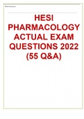 HESI PHARMACOLOGY ACTUAL EXAM QUESTIONS 2022 (55 Questions & Answers)