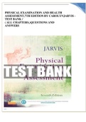 PHYSICAL EXAMINATION AND HEALTH ASSESSMENT,7TH EDITION BY CAROLYN JARVIS - TEST BANK / ( ALL CHAPTERS,) QUESTIONS AND ANSWERS