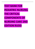 TEST BANK FOR PEDIATRIC NURSING THE CRITICAL COMPONENTS OF NURSING CARE 2ND EDITION 2024 UPDATED BY RUDD.