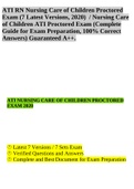 ATI RN Nursing Care of Children Proctored Exam (7 Latest Versions, 2020) / Nursing Care of Children ATI Proctored Exam (Complete Guide for Exam Preparation, 100% Correct Answers) Guaranteed A++.