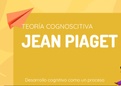 Piaget. desarrollo cognitivo y etapas