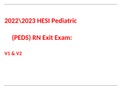 2022/2023 HESI Pediatric (PEDS) RN Exit Exam V1 & V2- ACTUAL EXAM WITH SCREENSHOTS (Brand New) Questions & Answers Included!!! (Verified Answers) BOOST YOUR GRADE 100% BY DOWNLOADING 