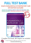 "Test Banks For Egan's Fundamentals of Respiratory Care 12th Edition by Robert M. Kacmarek; James K. Stoller; Al Heuer , Chapter 1-58 Complete Guid"