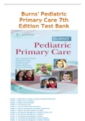 Burns Pediatric Primary Care 7th Edition Maaks Starr Brady Test Bank Chapter 1-46|with Complete Guide A+