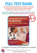 Test Bank For Advanced Practice Nursing in the Care of Older Adults 2nd Edition by Laurie Kennedy-Malone; Lori Martin-Plank; Evelyn G. Duffy 9780803666610 Chapter 1-19 Complete Guide.
