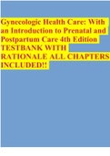 Gynecologic Health Care: With an Introduction to Prenatal and Postpartum Care 4th Edition TESTBANK WITH RATIONALE ALL CHAPTERS INCLUDED!! 