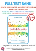 Test Bank for Health Informatics An Interprofessional Approach 2nd Edition By Ramona Nelson; PhD; RNBC; ANEF; FAAN and Nancy Staggers; PhD; RN; FAAN Chapter 1-36  Complete Guide A+
