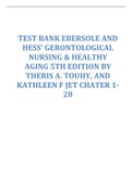 TEST BANK EBERSOLE AND  HESS' GERONTOLOGICAL NURSING & HEALTHY  AGING 5TH EDITION BY THERIS A. TOUHY, AND  KATHLEEN F JET CHATER 1- 28