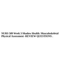NURS 509 Week 3 Shadow Health: Musculoskeletal Physical Assessment -REVIEW QUESTIONS .
