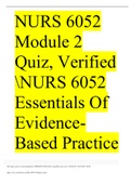 NURS 6052 Module 2 Quiz, Verified NURS 6052 Essentials Of Evidence-Based Practice