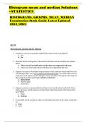 Histogram mean and median Solutions &ndash; STATISTICS HISTOGRAMS&comma; GRAPHS&comma; MEAN&comma; MEDIAN Examination Study Guide Latest Updated 2024&sol;2025