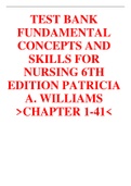 TEST BANK FUNDAMENTAL CONCEPTS AND SKILLS FOR NURSING 6TH EDITION PATRICIA A&period; WILLIAMS >CHAPTER 1-41< &vert;COMPLETE GUIDE A&plus; RATED&vert;