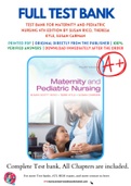 Test Bank For Maternity and Pediatric Nursing 4th Edition by Susan Ricci, Theresa Kyle, Susan Carman 9781975139766 Chapter 1-51 Complete Guide.