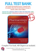 Test bank for Pharmacology&colon; Connections to Nursing Practice 4th Edition by Michael P&period; Adams&semi; Carol Quam Urban 9780135949221 Chapter 1-75 Complete Guide&period;