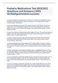 Pediatric Medications Test 2022&sol;2023 Questions and Answers&semi;&lpar;100&percnt; Verified&sol;guaranteed success&rpar;