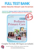 Test Bank for Burns' Pediatric Primary Care 7th Edition By Dawn Lee Garzon; Nancy Barber Starr; Margaret A. Brady; Nan M. Gaylord; Martha Driessnack; Karen Dud Chapter 1-46 Complete Guide A+