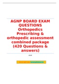  AGNP BOARD EXAM QUESTIONS Orthopedics Prescribing & orthopedic assessment combined package (420 Questions & answers) | Rated a+
