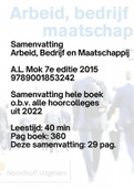Betere samenvatting Arbeid, Bedrijf en Maatschappij - Mok 7e druk 2015 - met tentamen aanwijzingen docent - Nieuw Nov 2022