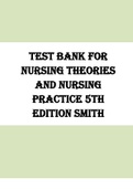 Test Bank For Nursing Theories and Nursing Practice 5th Edition by Marlaine C. Smith | Complete Guide A+