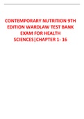  CONTEMPORARY NUTRITION 9TH EDITION WARDLAW TEST BANK EXAM FOR HEALTH SCIENCES&vert;CHAPTER 1- 16&vert; COMPLETE GUIDE SOLUTION GRADED AND RATED A