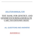 TEST BANK FOR GENETICS AND GENOMICS IN NURSINGAND HEALTH CARE 2ND EDITIONBY BEERY SOLUTION MANUAL FOR ALL QUESTIONS AND ANSWERS SUCCESS A+