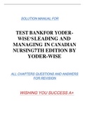 TEST BANKFOR YODERWISE‘SLEADING AND MANAGING IN CANADIAN NURSING7TH EDITION BY YODER-WISE SOLUTION MANUAL FOR ALL CHAPTERS QUESTIONS AND ANSWERS  FOR REVISION WISHING YOU SUCCESS A+