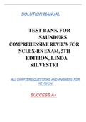 TEST BANK FOR SAUNDERS COMPREHENSIVE REVIEW FOR NCLEX-RN EXAM, 5TH EDITION, LINDA SILVESTRI SOLUTION MANUAL ALL CHAPTERS QUESTIONS AND ANSWERS FOR  REVISION SUCCESS A+