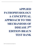 TEST BANK FOR APPLIED PATHOPHYSIOLOGY A CONCEPTUAL APPROACH TO THE MECHANISMS OF DISEASE 3RD EDITION BRAUN: ISBN-10 1496335864 ISBN-13 978-1496335869, A+ guide.
