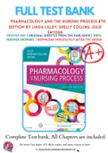 Test Bank for Pharmacology and the Nursing Process 8th Edition By Linda Lilley; Shelly Collins; Julie Snyder Chapter 1-58 Complete Guide A+