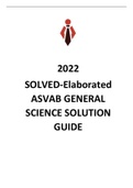 2022-SOLVED-Elaborated-ASVAB GENERAL SCIENCE SOLUTION GUIDE-Graded A+