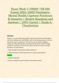 Exam Week 5&colon; NR668 &sol; NR 668 &lpar;Latest 2024 &sol; 2025&rpar; Psychiatric-Mental Health Capstone Practicum & Intensive &vert; Review Questions and Answers &vert; 100&percnt; Correct &vert; Grade A - Chamberlain