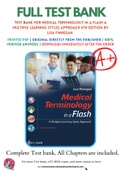 Test Bank For Medical Terminology in a Flash A Multiple Learning Styles Approach 4th Edition by Lisa Finnegan 9780803689534 Chapter 1-14 Complete Guide&period;