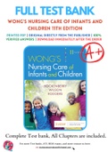 Test Bank for Wong's Nursing Care of Infants and Children 11th Edition By Marilyn J. Hockenberry; David Wilson Chapter 1-34 Complete Guide A+