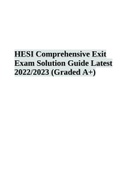 HESI Comprehensive Exit Exam Solution Guide Latest 2022&sol;2023 &lpar;Graded A&plus;&rpar;