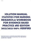 SOLUTION MANUAL STATISTICS FOR NURSING RESEARCH.A WORKBOOK FOR EVIDENCE BASED PRACTICE 3RD EDITION 2022/2023 100% VERIFIED