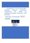 ESSENTIALS OF PSYCHIATRIC MENTAL HEALTH NURSING: CONCEPTS OF CARE IN EVIDENCE-BASED PRACTICE 8TH EDITION MORGAN, TOWNSEND TEST BANK