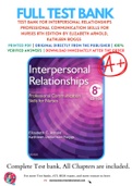 Test Bank For Interpersonal Relationships Professional Communication Skills for Nurses 8th Edition By Elizabeth Arnold, Kathleen Boggs 9780323544801 Chapter 1-26 Complete Guide .