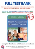 Test Bank For Health Assessment for Nursing Practice 6th Edition by Susan F. Wilson; Jean Foret Giddens 9780323377768 Chapter 1-24 Complete Guide.