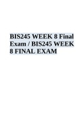 BIS245 WEEK 8 Final Exam / BIS245 WEEK 8 FINAL EXAM 2023