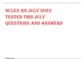 NCLEX RN JULY 2022 FILES-ACTUAL TESTED QUESTIONS&ANSWERS