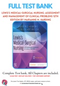 Test Bank for Lewis's Medical-Surgical Nursing: Assessment and Management of Clinical Problems 12th Edition By Marianne M. Harding, Jeffrey Kwong, Debra Hagler Chapter 1-69 Complete Guide A+