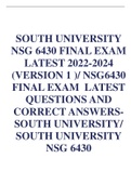  SOUTH UNIVERSITY NSG 6430 FINAL EXAM LATEST 2022-2024 &lpar;VERSION 1 &rpar;&sol; NSG6430 FINAL EXAM  LATEST QUESTIONS AND  CORRECT ANSWERS- SOUTH UNIVERSITY&sol; SOUTH UNIVERSITY NSG 6430