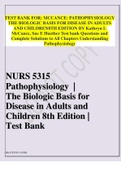 TEST BANK FOR: MCCANCE: PATHOPHYSIOLOGY THE BIOLOGIC BASIS FOR DISEASE IN ADULTS AND CHILDREN8TH EDITION BY Kathryn L McCance, Sue E Huether Test bank
